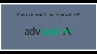 How to invest using AdvCash API