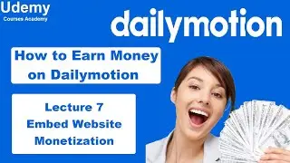 How to Earn Money on Dailymotion – Lec 7 Embed Website Monetization
