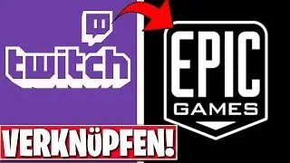 TWITCH Konto mit EPIC KONTO VERKNÜPFEN!!