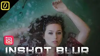 How to Add Blur Effects in Video Using Inshot | Inshot Blur Effects| Inshot Tutorial