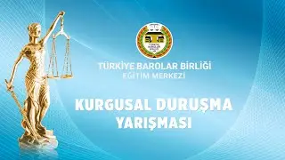 TBB Eğitim Merkezi Stajyer Avukatlar Kurgusal Duruşma Yarışması Yarı Final 2.  Karşılaşma
