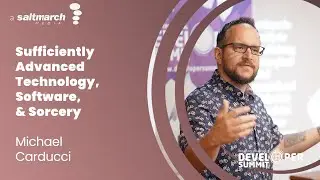 Sufficiently Advanced Technology, Software, & Sorcery - Michael Carducci