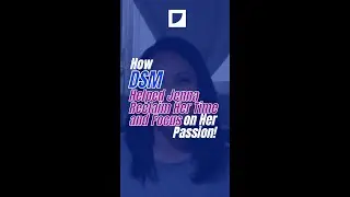 How DSM Helped Jenna Reclaim Her Time and Focus on Her Passion!