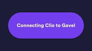 Connecting Clio to Gavel Part 1