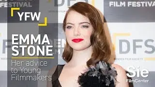 Emma Stone's advice to Young Filmmakers
