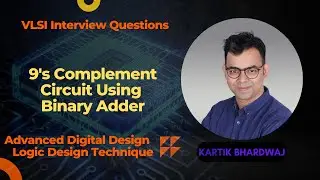 VLSI Interview Questions: Crafting a Smart 9's Complement Circuit Using Binary Adder