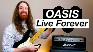 Live Forever by Oasis - Guitar Lesson & Tutorial