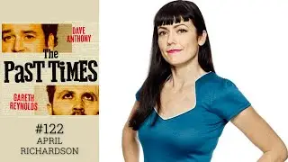 The Past Times Podcast Ep 122- April Richardson