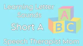 Learning Letter Sounds- Short A