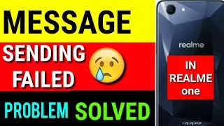 Message Sending FAILED, IN Oppo REAL ME 1...PROBLEM SOLVED 100% PROVED..