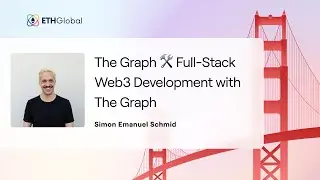The Graph 🛠 Full Stack Web3 Development with The Graph - Simon Emanuel Schmid