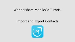 MobileGo: Import and Export Contact Lists on Android Devices