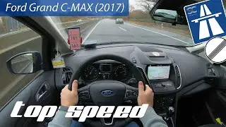 Ford Grand C-MAX (2018) - Autobahn Top Speed / Acceleration / Test Drive POV