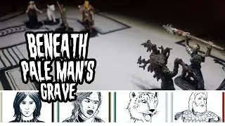 D&D Narrated Adventure: Beneath Pale Man's Grave