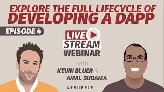 Truffle Webinar Series - Ep. 4: Exploring the full life cycle of developing and deploying a Dapp!