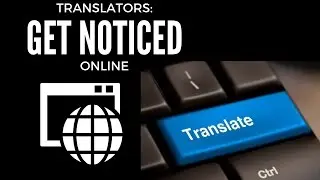 Freelance Translator Tips #9   How to get noticed