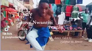 Love Nwantiti remix  dance cover by Sulphur da dancer