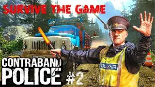 Contraband police #2 Наглый контрабандист и первая смерть...