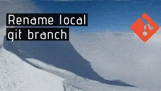 How to rename a local git branch