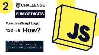 JavaScript Challenge #2 | Sum of Digits of a Number | JavaScript Logic Explained Step by Step