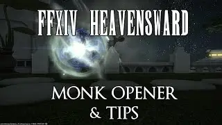 FFXIV Heavensward: Level 60 Monk Job Opener & Tips (Patch 3.3)