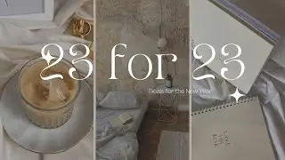 23 for 23 || Goals for the New Year