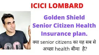 Icici Lombard General Insurance  Company new Senior Citizen Health Insurance plan Golden Shield.