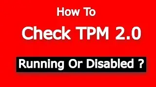How To Check TPM 2.0 Running Or Not | How to check windows 11 TPM 2.0 compatibility on your PC