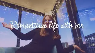 Romanticize life with me - UX vlog