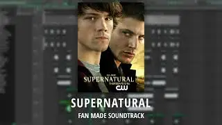 Sam & Dean - Supernatural Soundtrack (Fan Made)