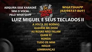 Julio Miguel e Seus Teclados II -A Volta do Boêmio,Alguém me Disse,As Rosas Não Falam,Quem É? Outras