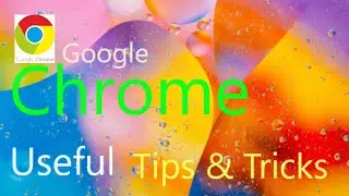 Google Chrome Useful Tips and Tricks