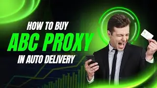 How To Buy Abc Proxy Auto Bot Fast Delivery 
