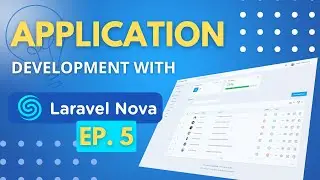 How to build Admin Panels with Laravel Nova 4 - Episode 5