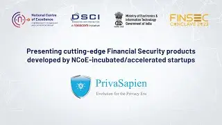 NCoE Incubated Startup - PrivaSapien |  Finsec 2023 | #FinSec2023