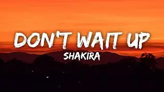 Shakira - Don't Wait Up (Letra/Lyrics)
