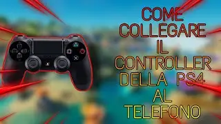COME COLLEGARE IL CONTROLLER DELLA PS4 AL TELEFONO