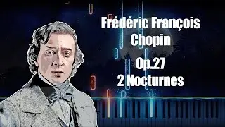 - Frédéric François Chopin - (Op.27 2 Nocturnes)