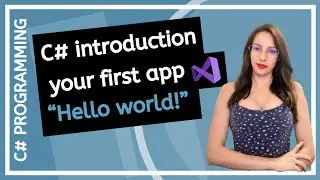 C# Introduction - Create your first application (Hello World) - For beginners
