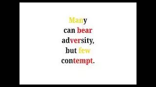 Cool Phrases - Many can bear adversity but few contempt.