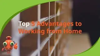 Top 5 Advantages to Working from Home