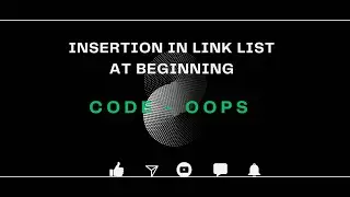 Data Structure: Insertion in Linked List (at Beginning) |Topic 14