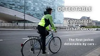 Continental x Urban Circus - DETECTABLE - The first jacket detectable by cars
