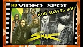 SMAK - Kad spavaš sam  / Spot HD Reamster -  2024
