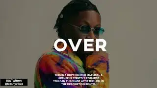 [FREE] Afrobeat type beat 2024 Oxlade x Fireboy x REMA “OVER ” Afropop instrumental