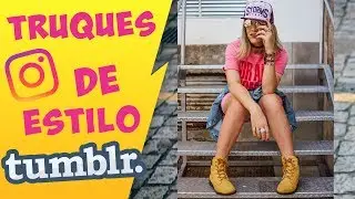 Como se vestir mais TUMBLR