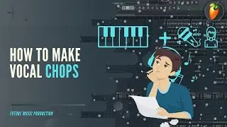 How To Make Vocal Chops using Melody | +FLP