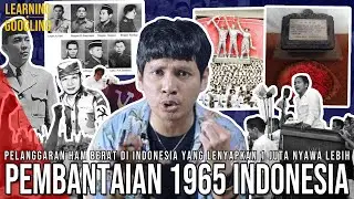 Fakta KEJAMNYA PEMBANTAIAN 1965! Ada Andil Amrik? Lebih Dari 1 Juta Korban! | Learning By Googling