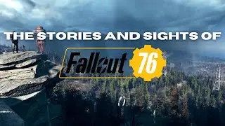 The Stories and Sights of Fallout: 76