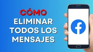 Cómo ELIMINAR TODOS los MENSAJES de Facebook MESSENGER | Borrar Conversaciones de Facebook 2023